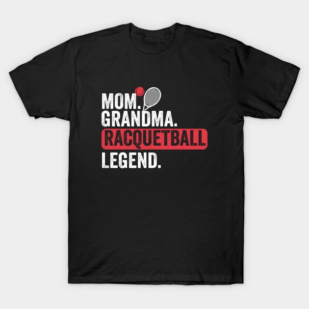 Mom Grandma Racquetball Legend Player Funny Racquetball T-Shirt by Nisrine